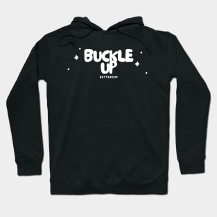 'Buckle Up, Buttercup' - Black Hoodie